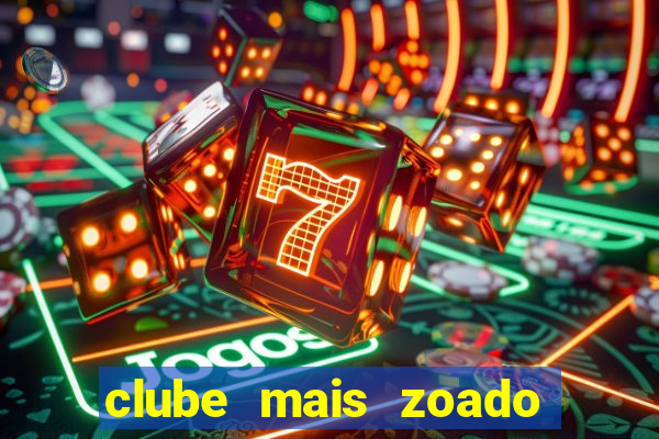 clube mais zoado do mundo